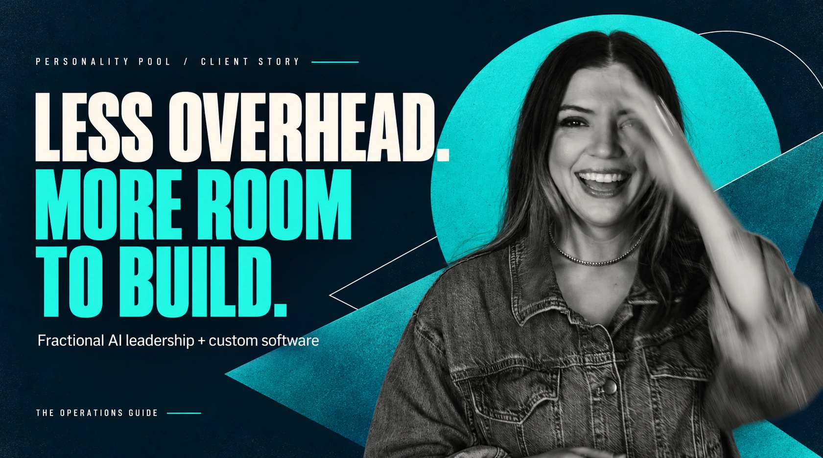 Lauren Glass Mullins, co-founder of Personality Pool, with the headline: Less overhead. More room to build.